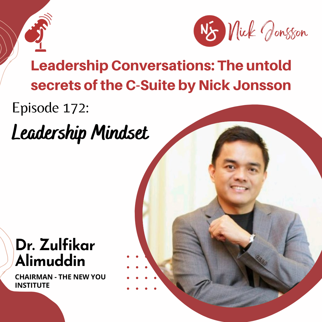 Episode 172: Dr. Zulfikar Alimuddin - Leadership Mindset