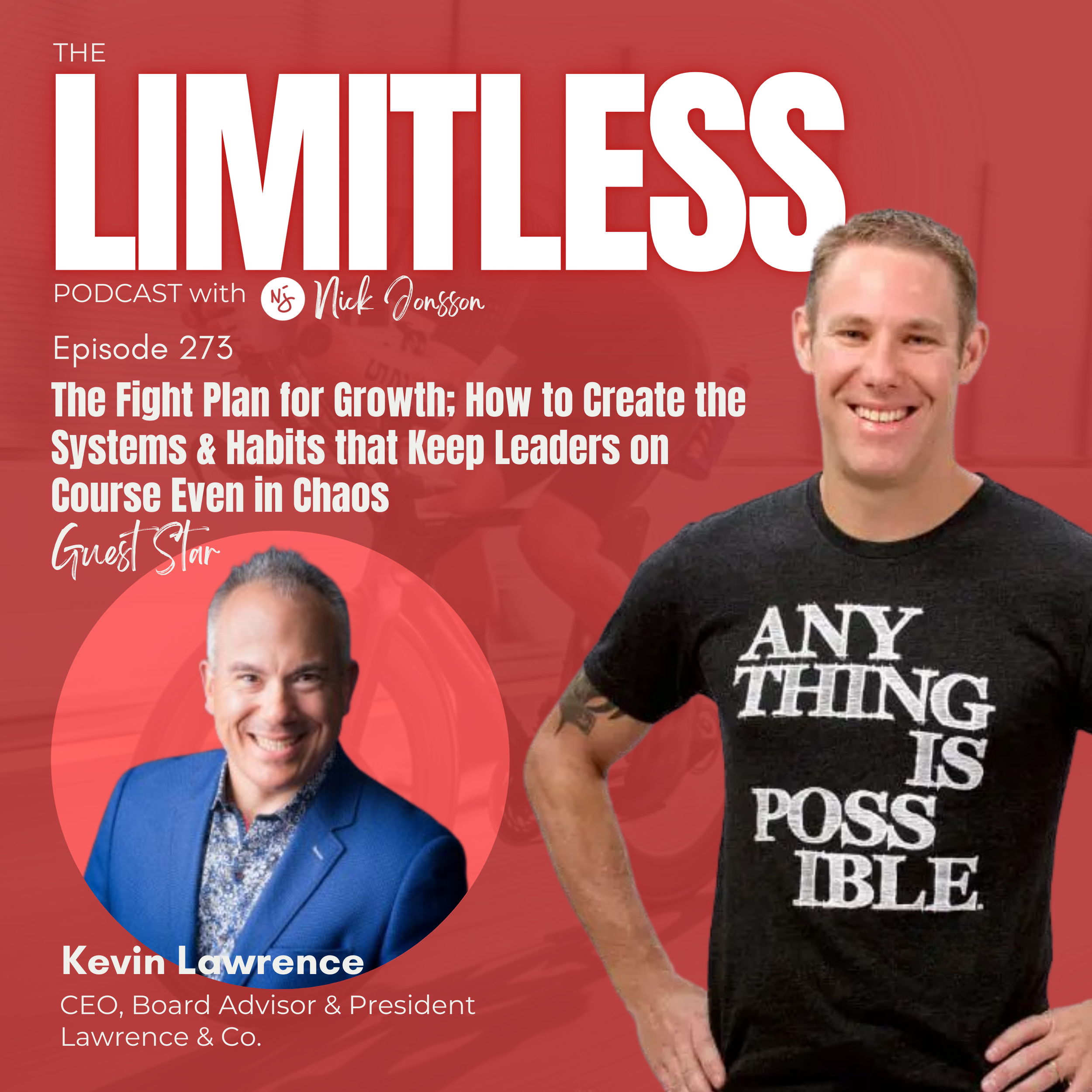 Episode 273: Kevin Lawrence - The Fight Plan for Growth; How to Create the Systems &amp; Habits that Keep Leaders on Course Even in Chaos