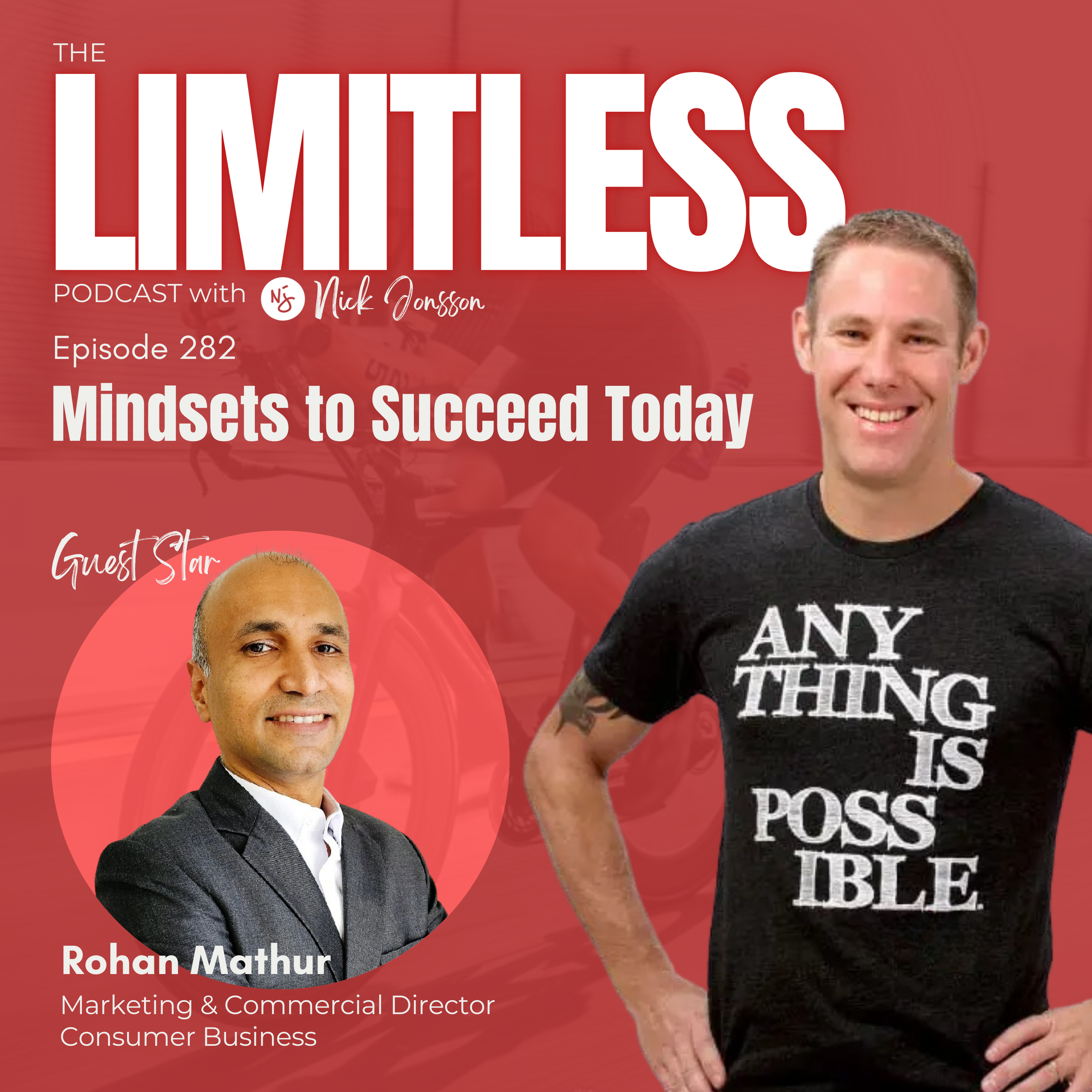 Episode 282: Rohan Mathur - Mindsets to Succeed Today