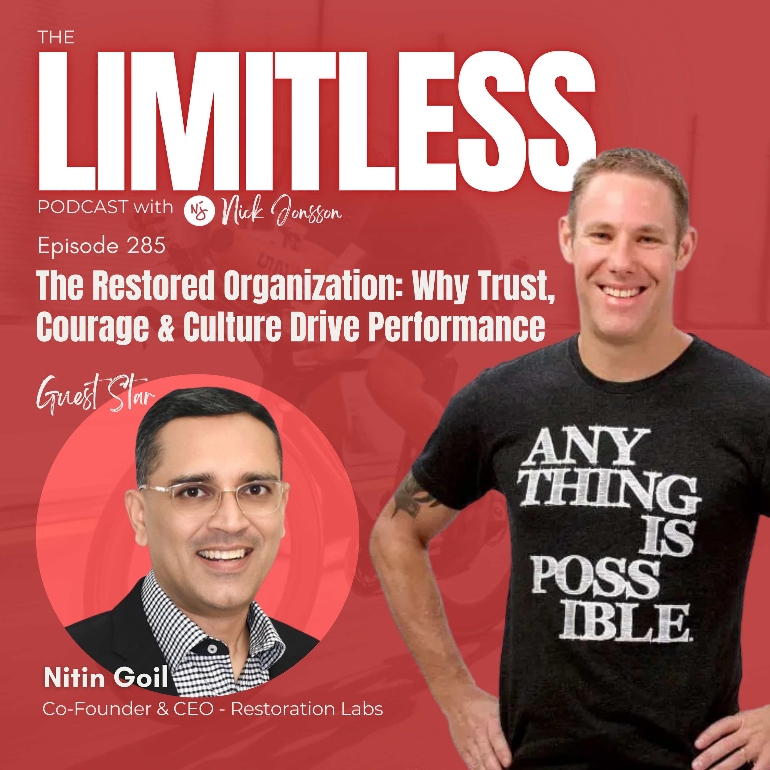 Episode 285: Nitin Goil - The Restored Organization: Why Trust, Courage &amp; Culture Drive Performance