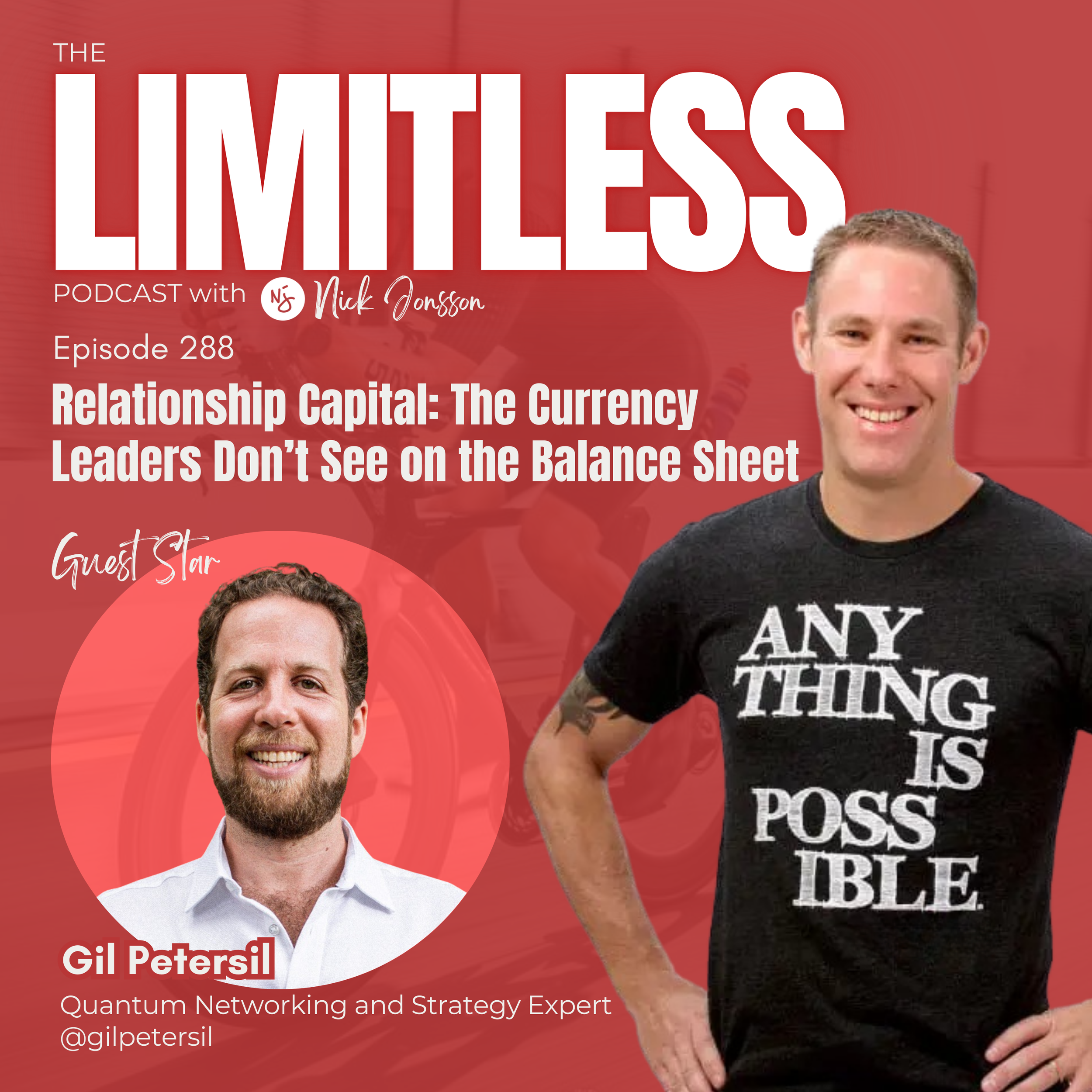 Episode 288: Gil Petersil - Relationship Capital: The Currency Leaders Don’t See on the Balance Sheet