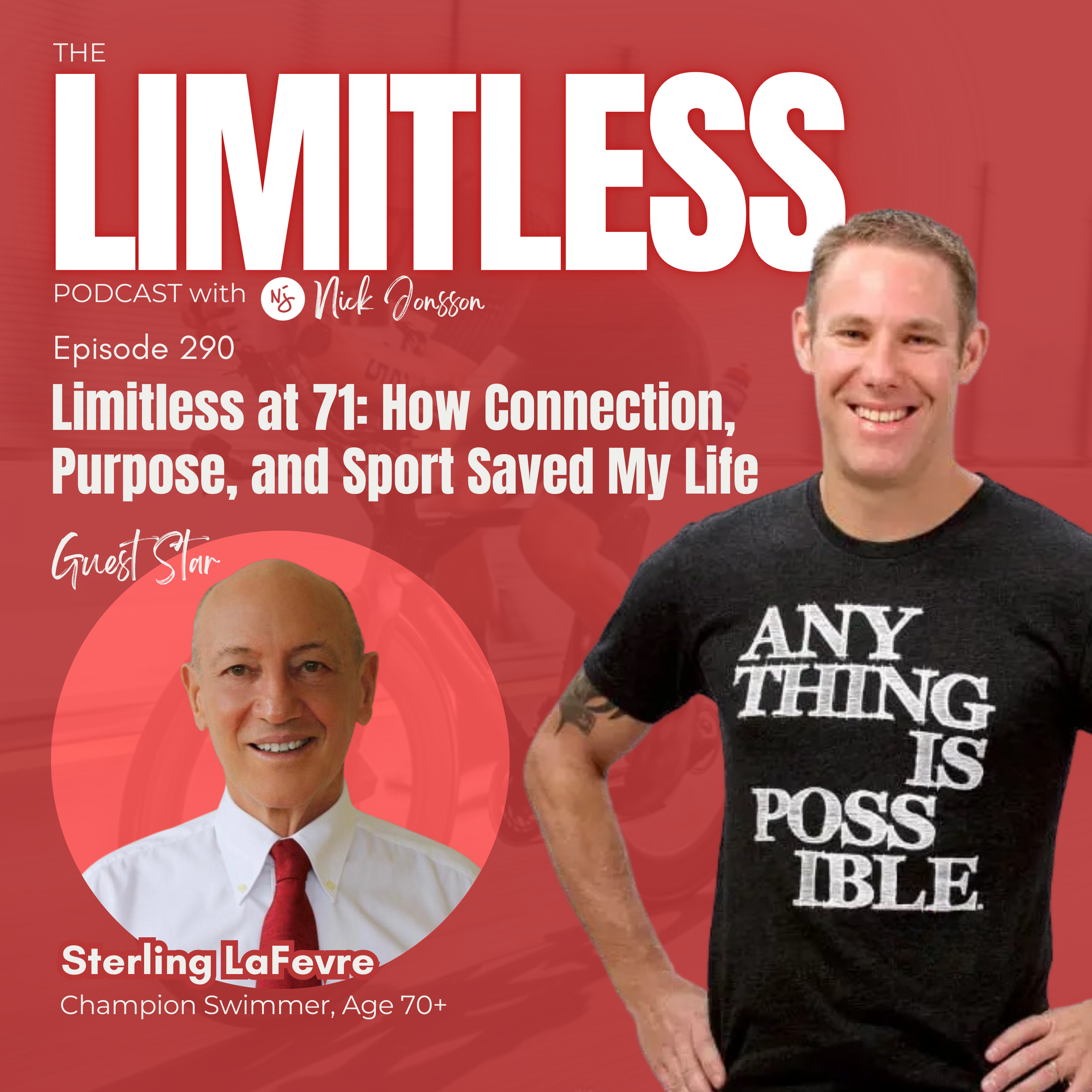 Episode 290: Sterling LaFevre - Limitless at 71: How Connection, Purpose, and Sport Saved My Life