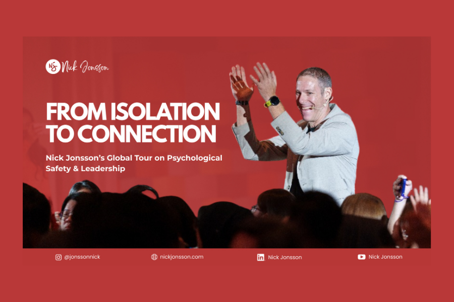 From Isolation to Connection: Nick Jonsson Launches a Global Tour on Psychological Safety