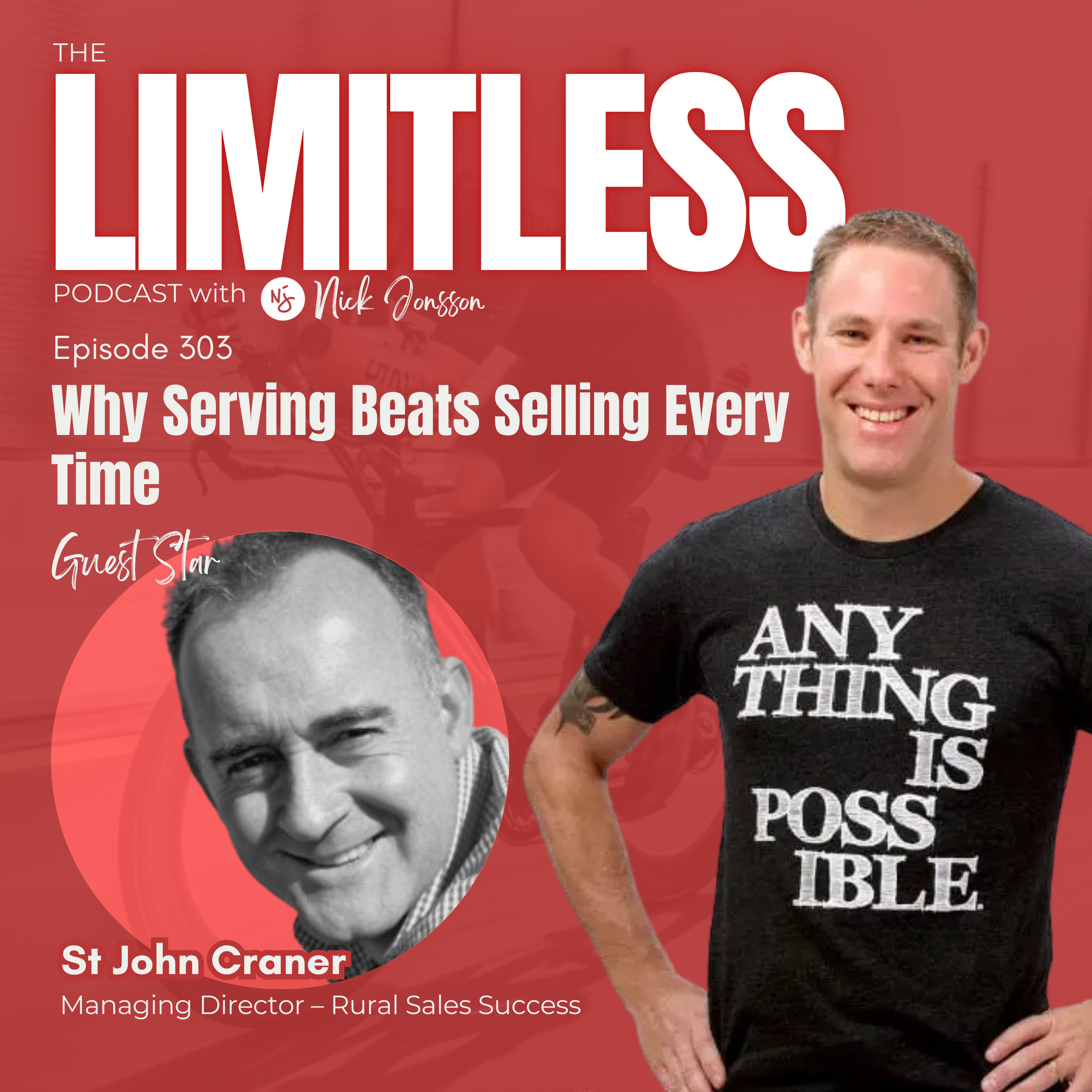 Episode 303: St John Craner - Why Serving Beats Selling Every Time