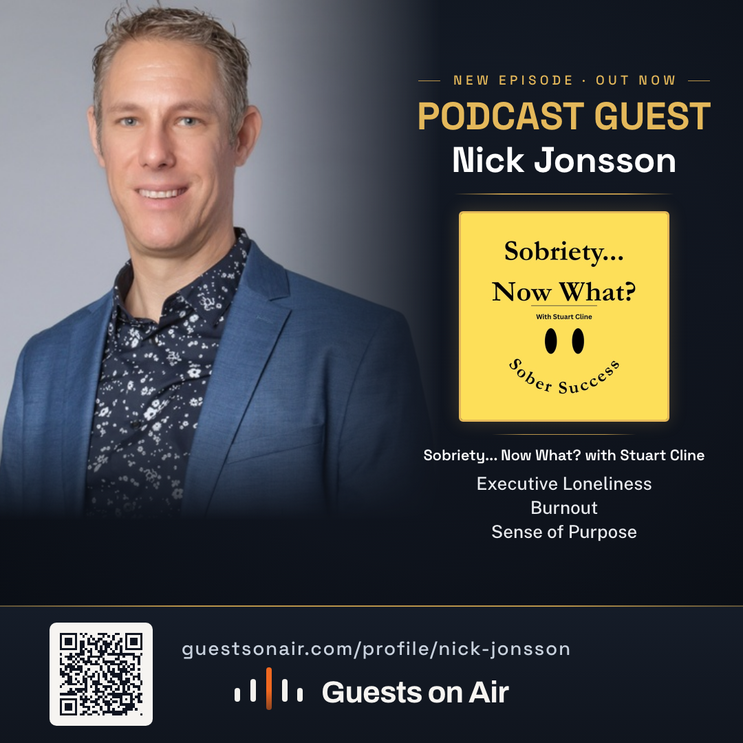 Nick Jonsson Featured on Sobriety… Now What?: The Five Pathways Out of Executive Loneliness