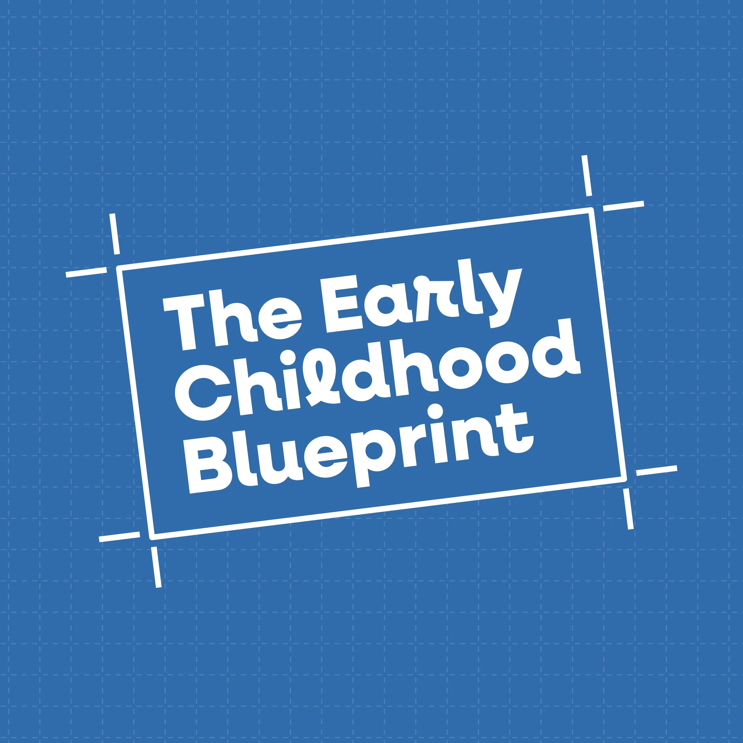 The Early Childhood Blueprint