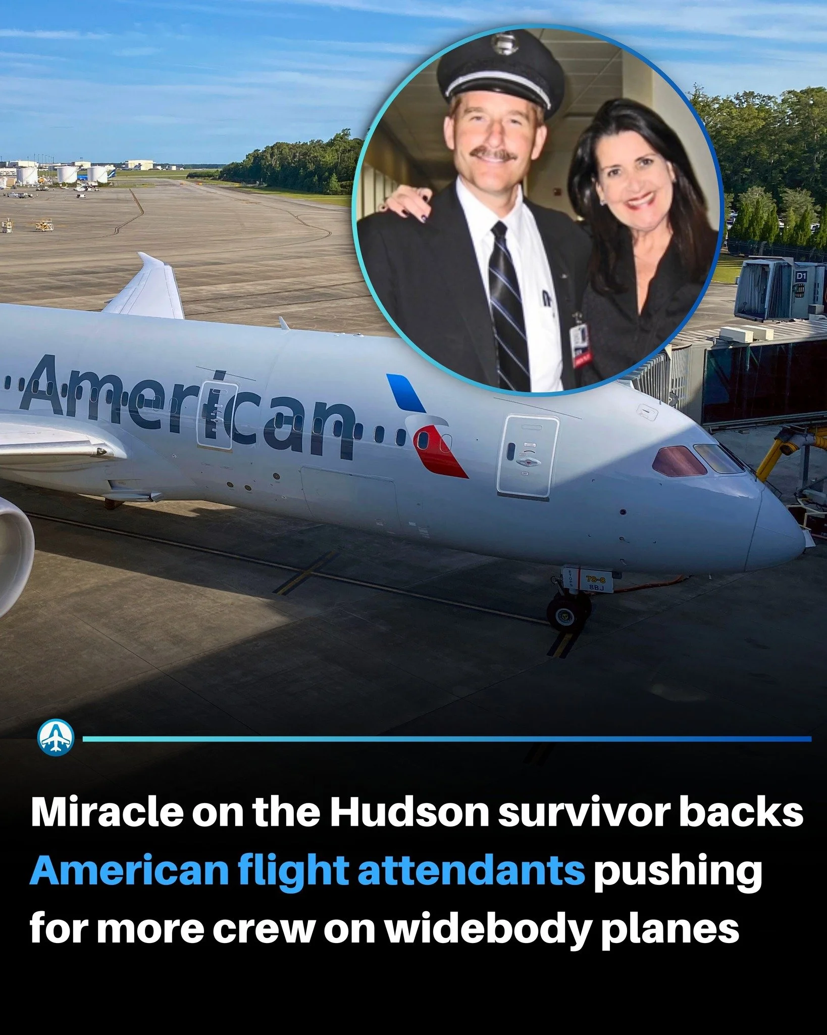 America airplane at an airport gate with a large circular inset photo of a man in a pilot's uniform and woman smiling. The headline text says, 'Miracle on the Hudson survivor backs American flight attendants pushing for more crew on widebody planes.'