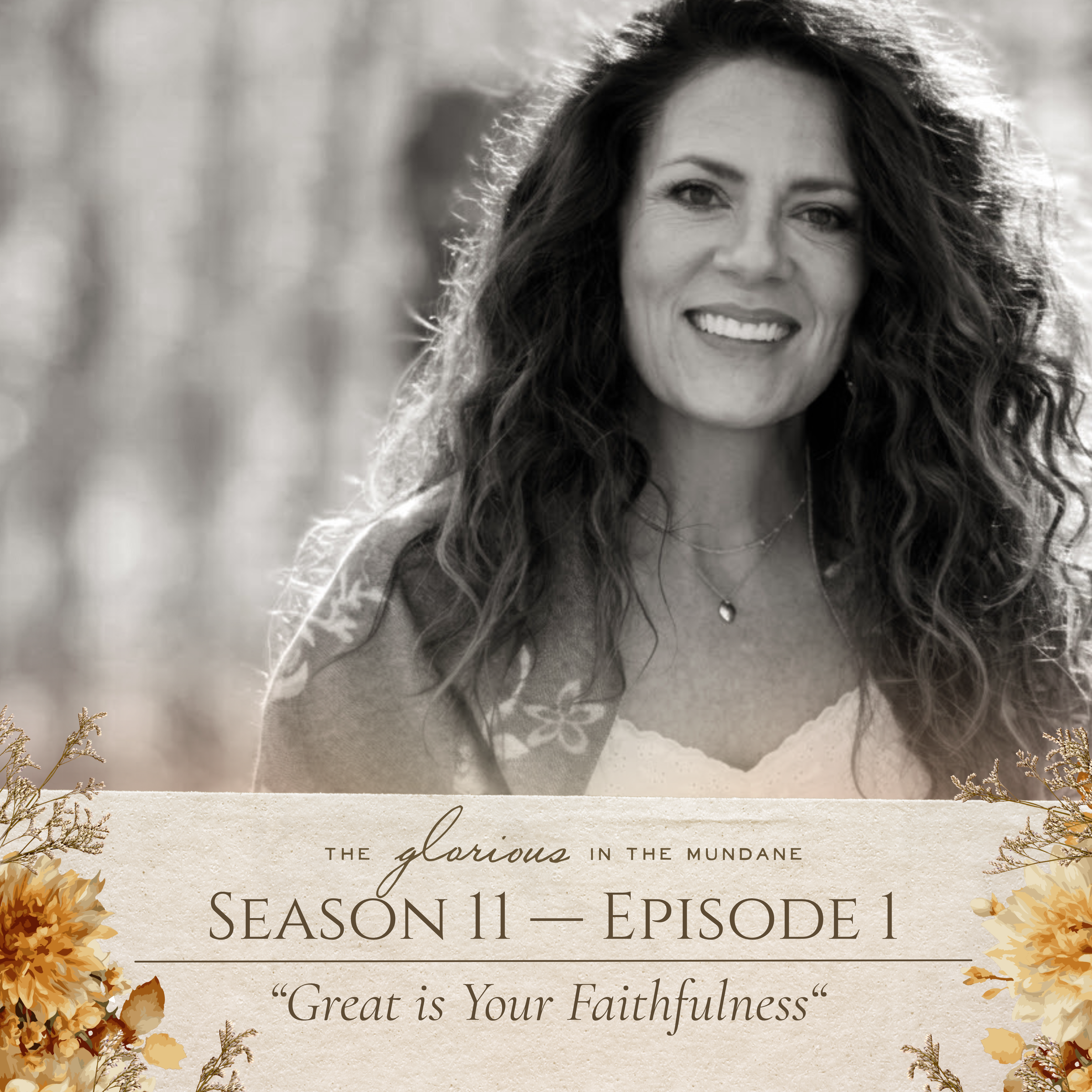 Season 11 Episode 1 // Great is Your Faithfulness