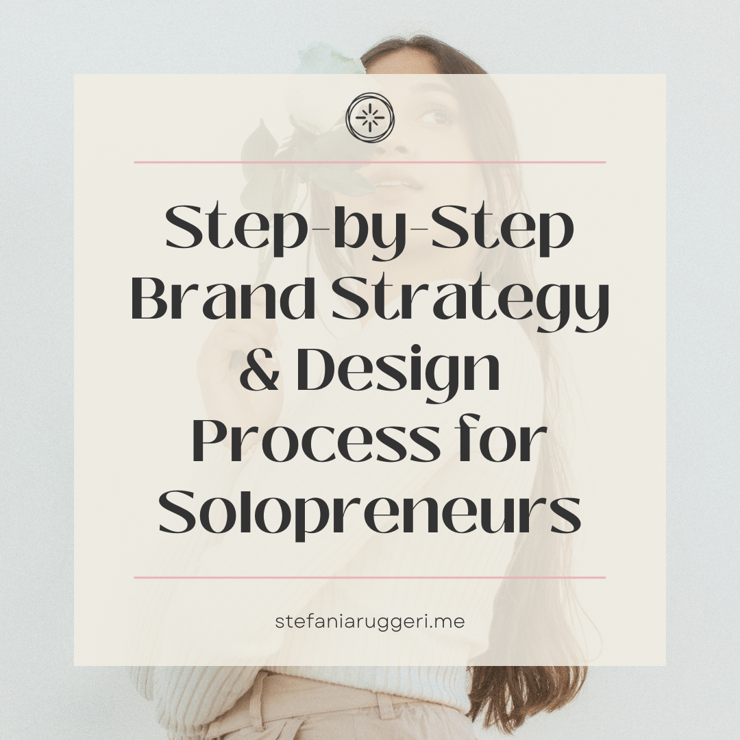 Step-by-Step Brand Strategy & Design Process for Solopreneurs