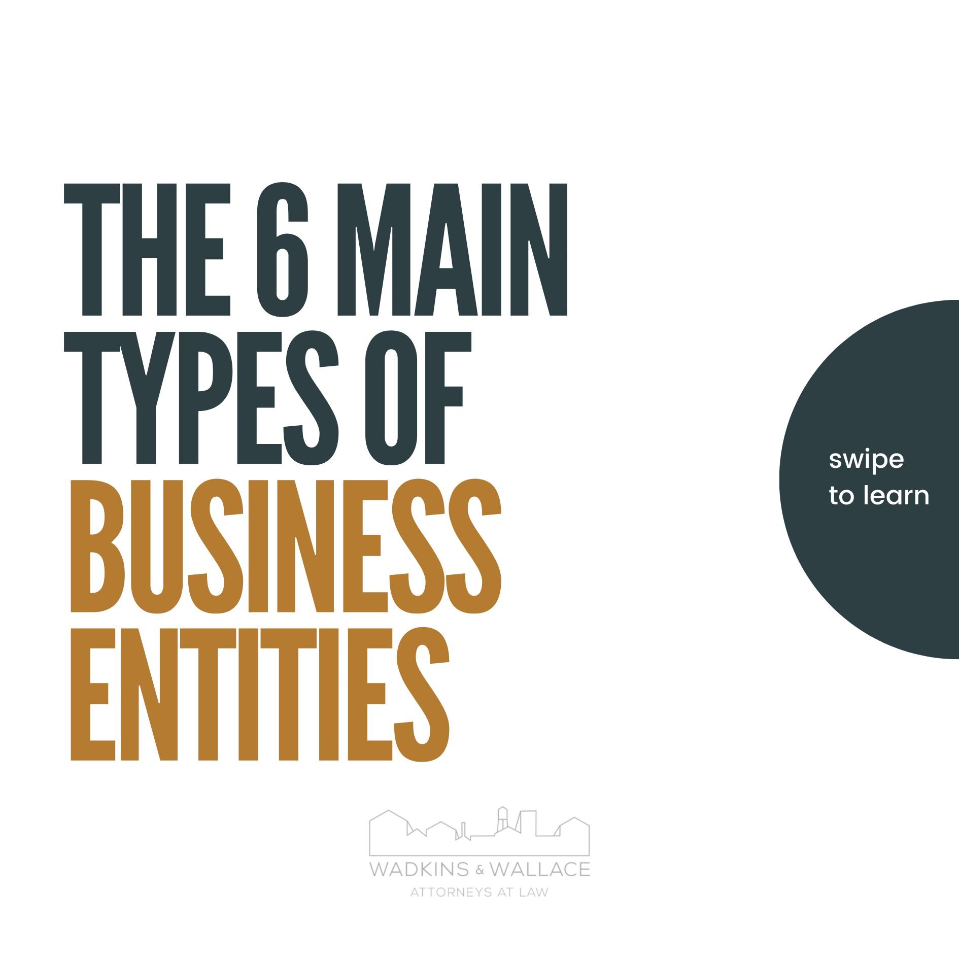 Choosing the right structure for your new business is one of the most crucial decisions you'll make. At Wadkins &amp; Wallace, we're equipped to lead you toward the right fit. 

Here are the six main types of businesses entities. Want to learn more? 