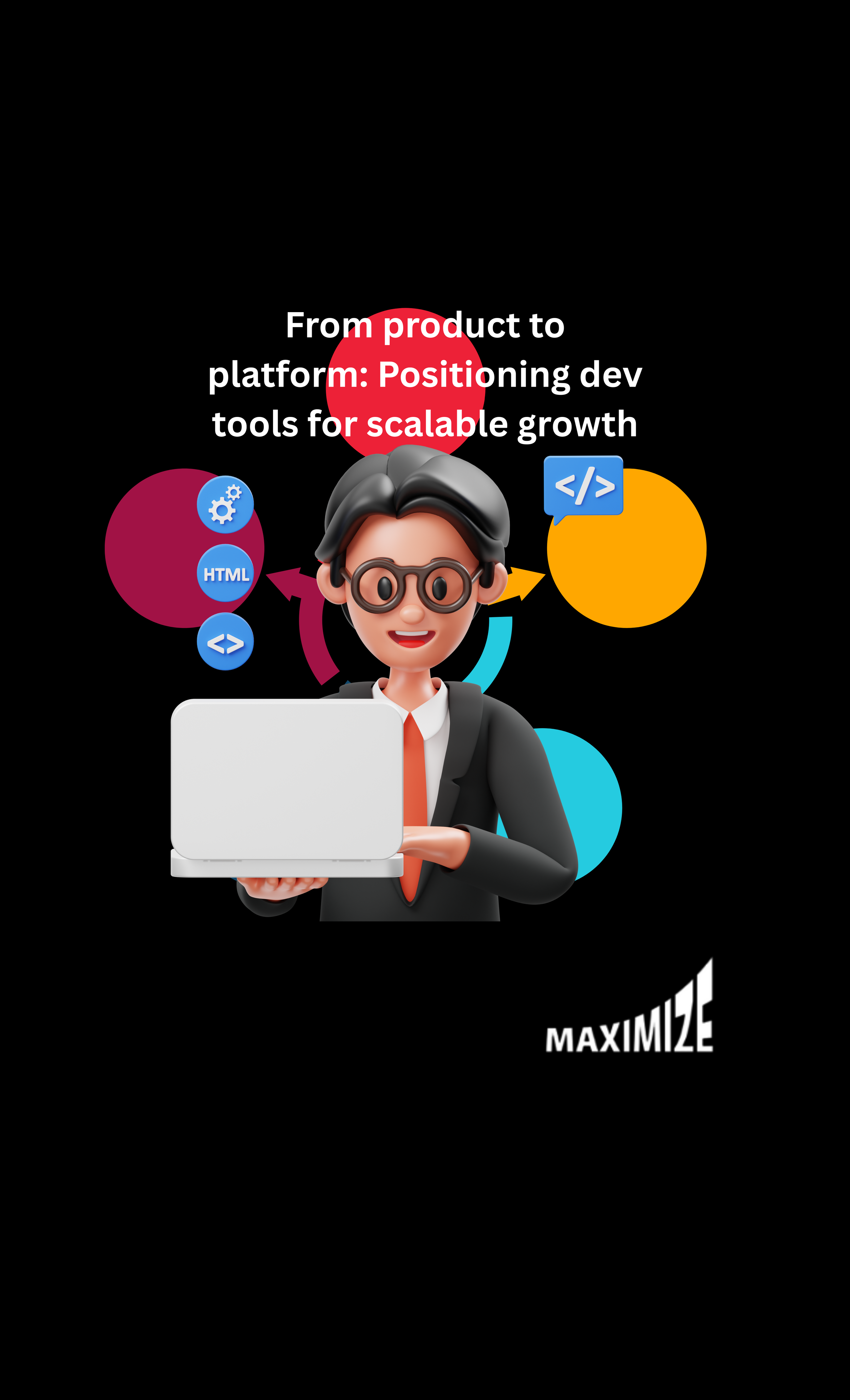 From product to platform: Positioning dev tools for scalable growth