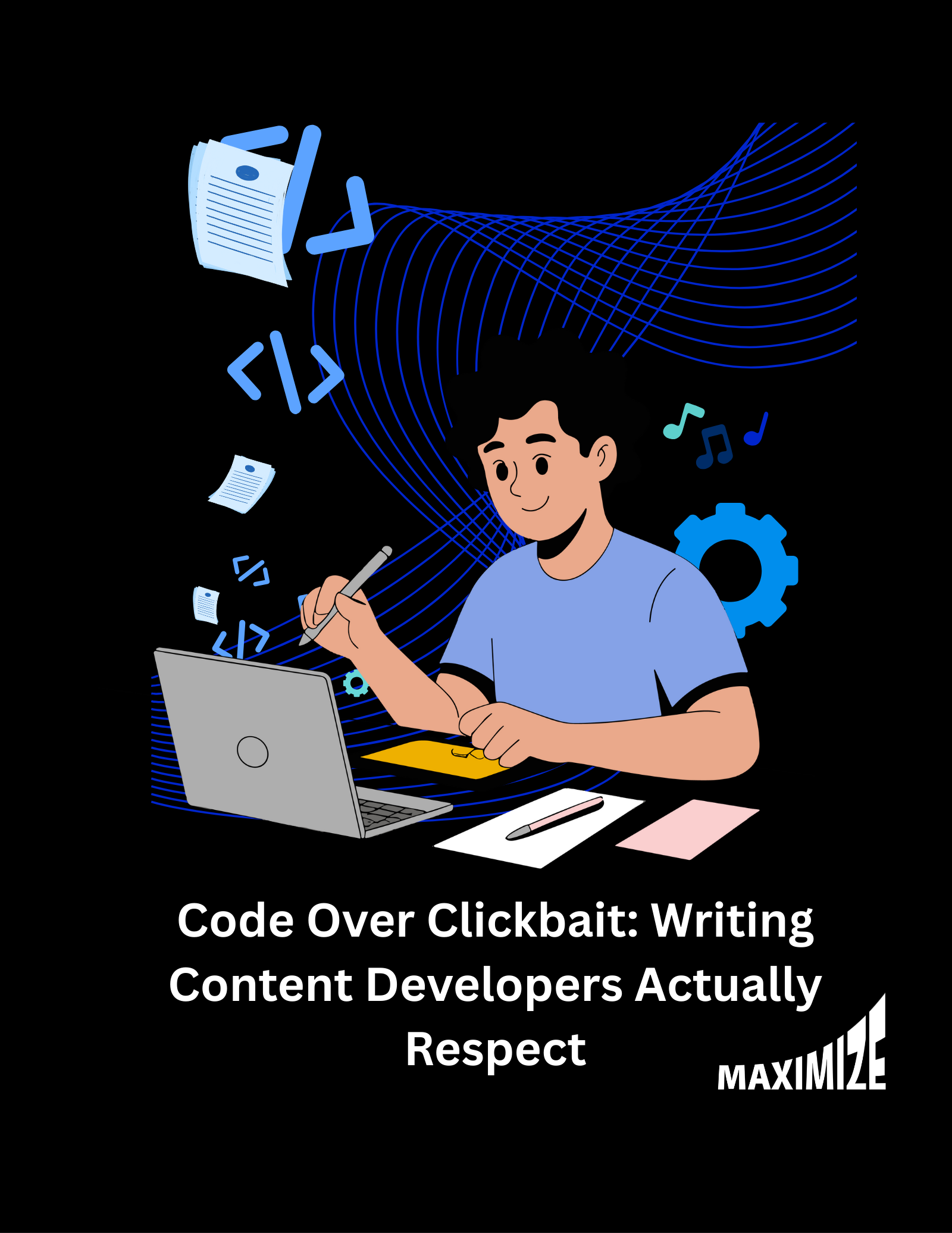 Code over clickbait: writing content developers actually respect