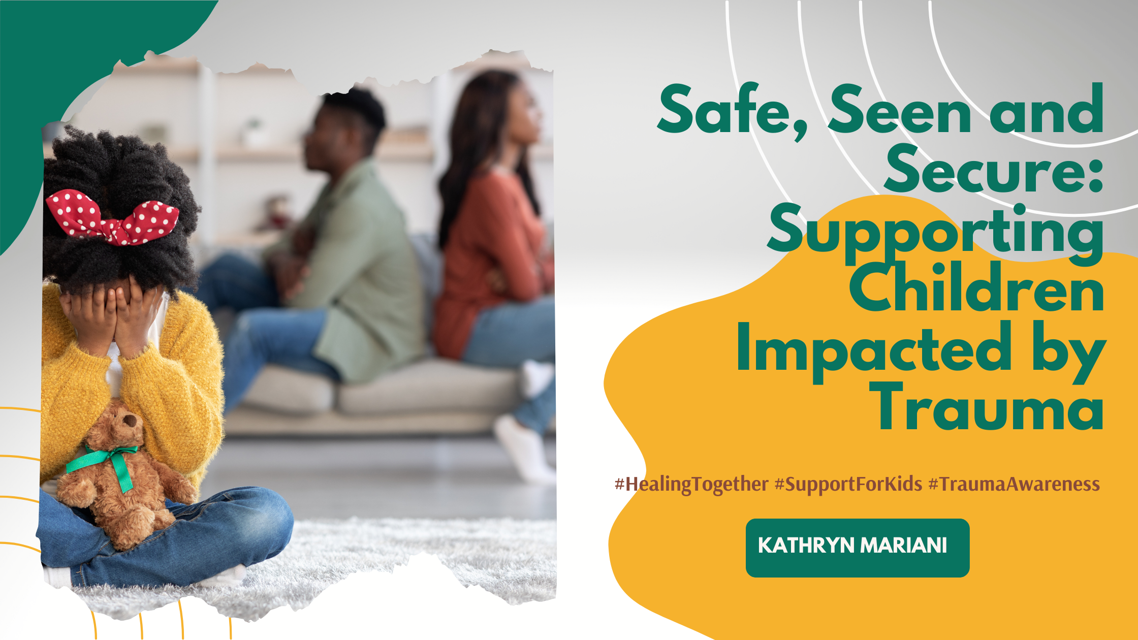 Safe, Seen and Secure: Supporting Children Impacted by Trauma