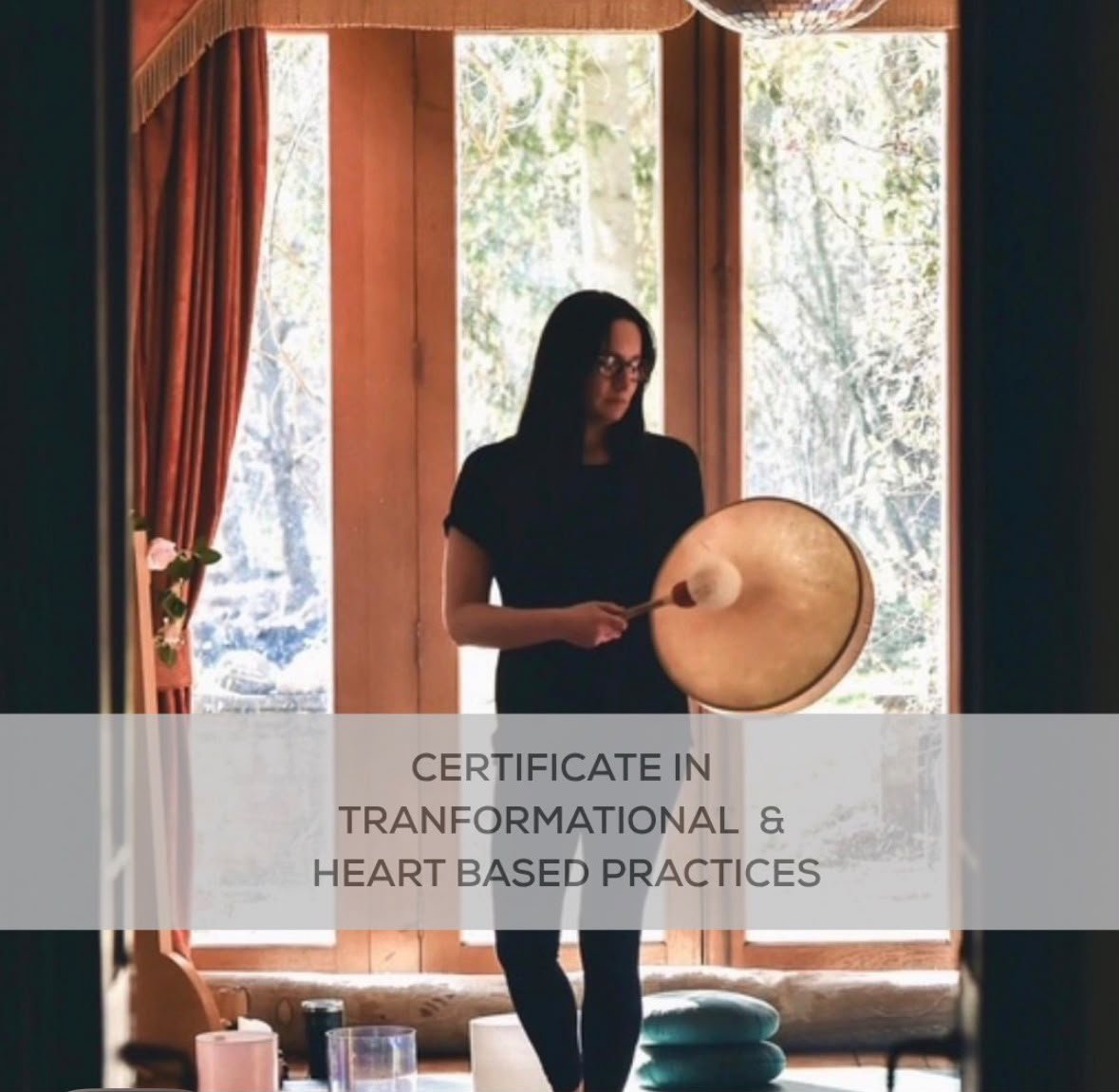 Certificate in Transformation &amp; Heart Based Practices