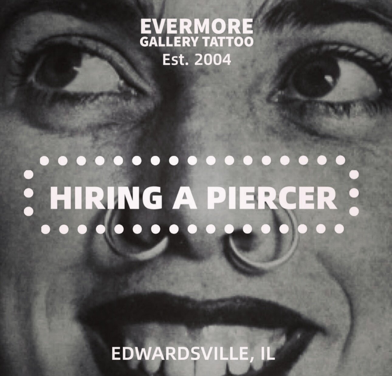 We are hiring ! We are a busy street shop with tons of walk-ins. Looking for a piercer with experience. Portfolio is required! Email us now evermoregallerytattoo@gmail.com