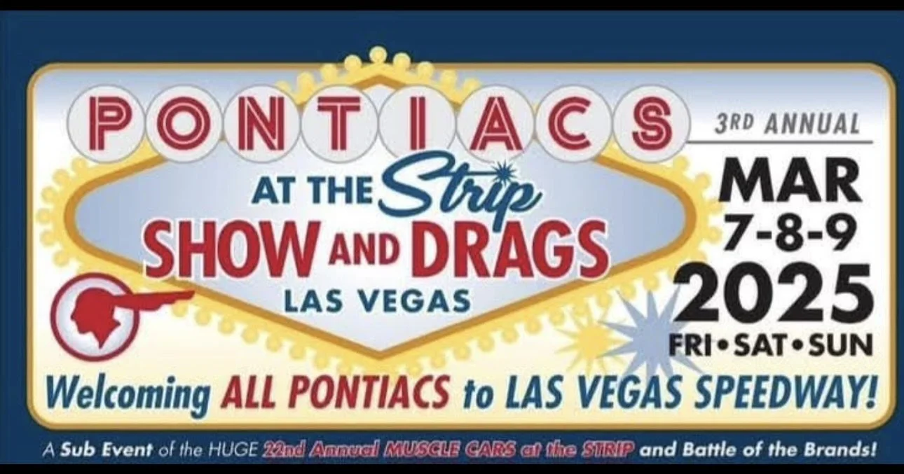 Pontiacs At The Strip Show and Drags Las Vegas Speedway March 7th to
