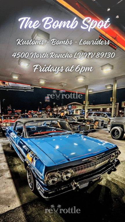 The Bomb Spot Kustoms Bombs Lowriders Las Vegas Car Meet Every Friday mar 20th 2026