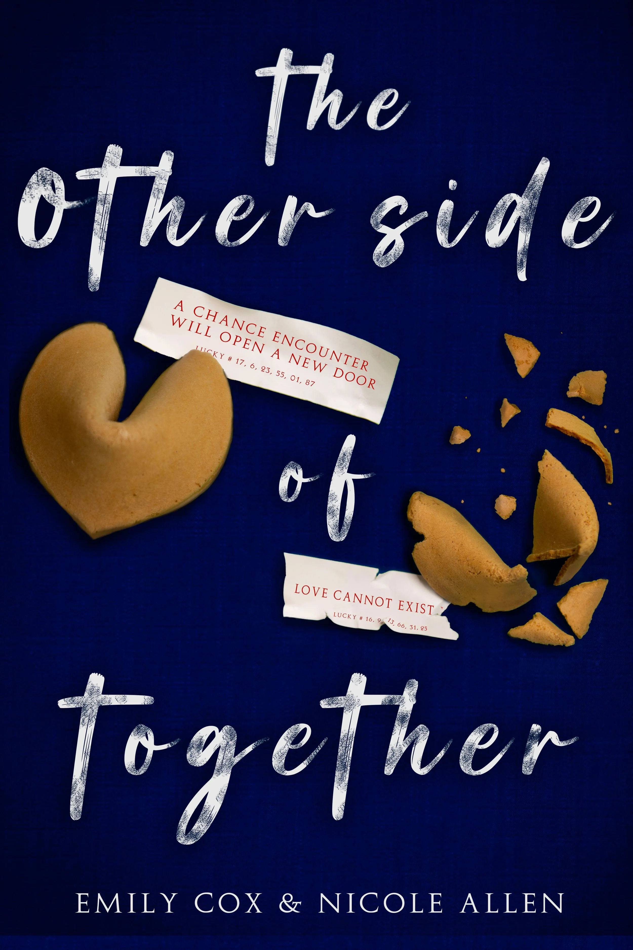 Book cover titled 'The Other Side of Together' by Emily Cox and Nicole Allen. The cover features a blue background with two fortune cookies, one whole and one broken open, along with torn fortune slips reading 'A chance encounter will open a new door' and 'Love cannot exist'.