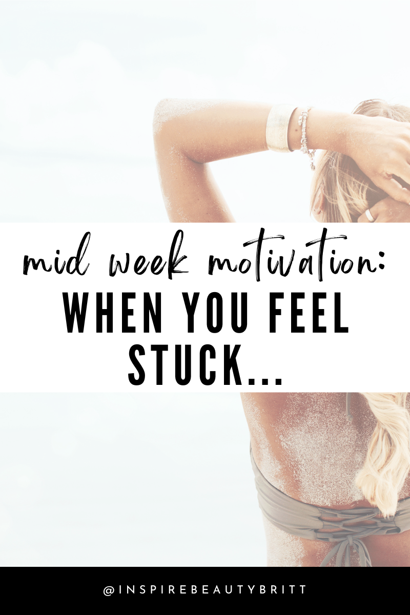 When you feel STUCK... — The Self Care Sisterhood - by Brittany