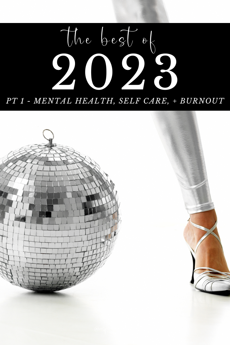 BEST OF THE SELF CARE SISTERHOOD 2023: ALL THINGS MENTAL HEALTH, SELF CARE, + BURNOUT