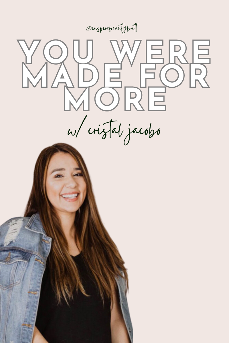 YOU WERE MADE FOR MORE w/ Cristal Jacobo