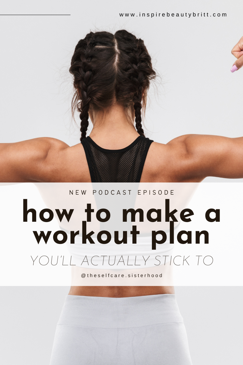 How to Make a Workout Plan (that you’ll actually STICK TO) — The Self ...
