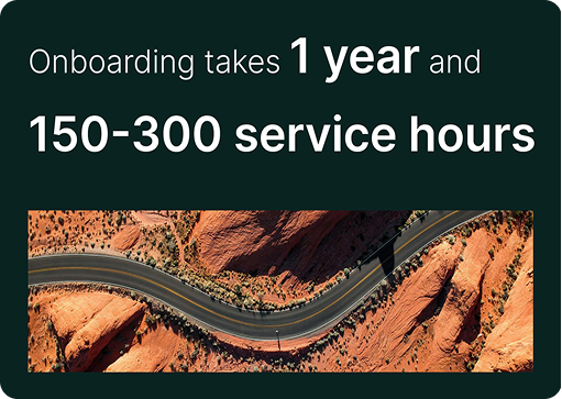 Text overlay on a scenic mountain road image reads: "Onboarding takes 1 year and 150-300 service hours."
