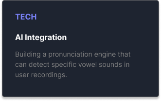 TECH section highlighting AI Integration about building a pronunciation engine for detecting vowel sounds in user recordings.