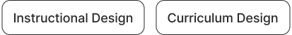 Two black buttons labeled 'Instructional Design' and 'Curriculum Design'