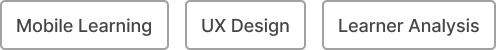 Three black buttons labeled 'Mobile Learning,' 'UX Design,' and 'Learner Analysis' on a dark background.