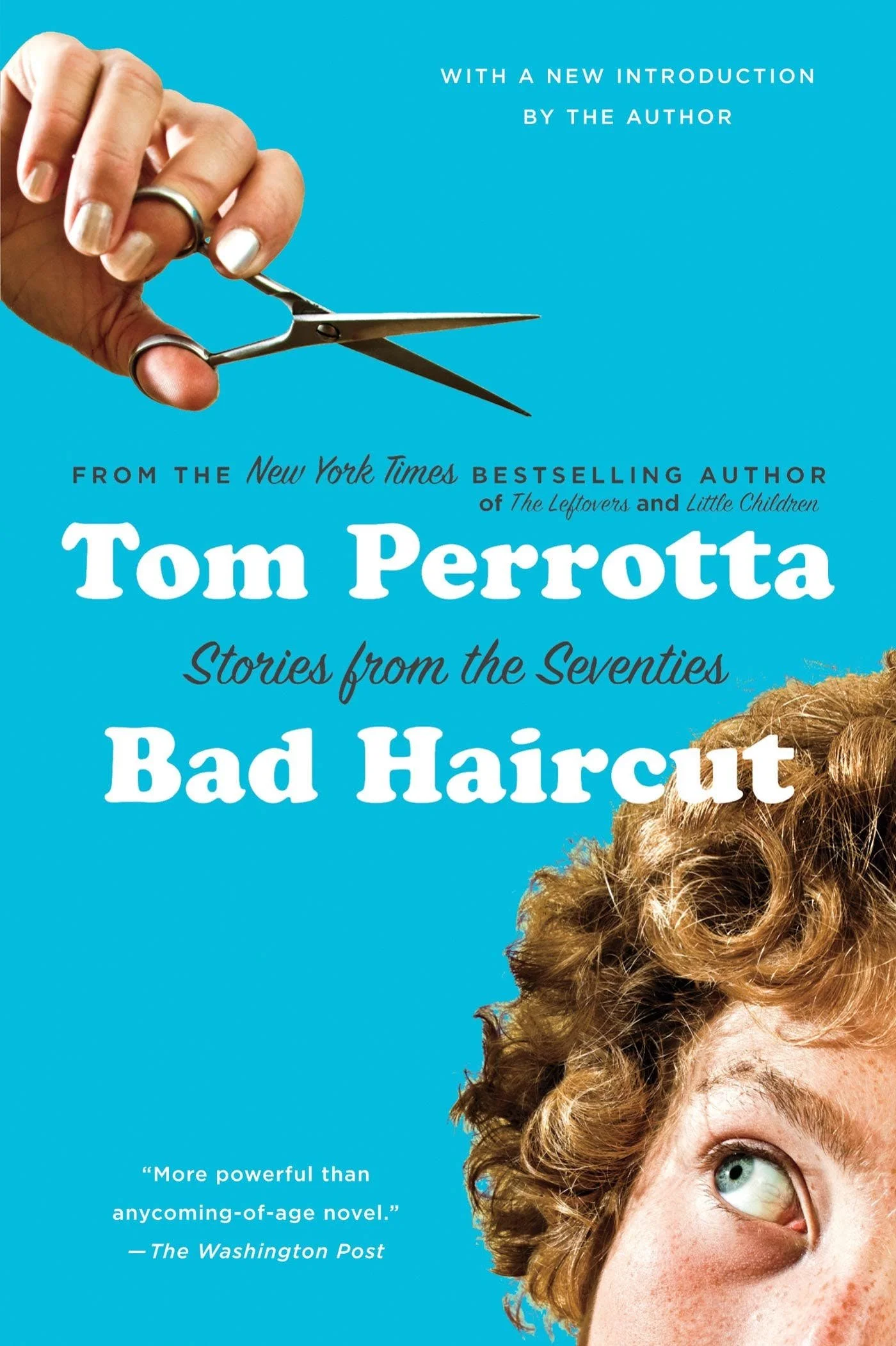 Cover of the book 'Bad Haircut: Stories from the Seventies' by Tom Perrotta, featuring a hand holding scissors and a partial image of a person with curly hair.