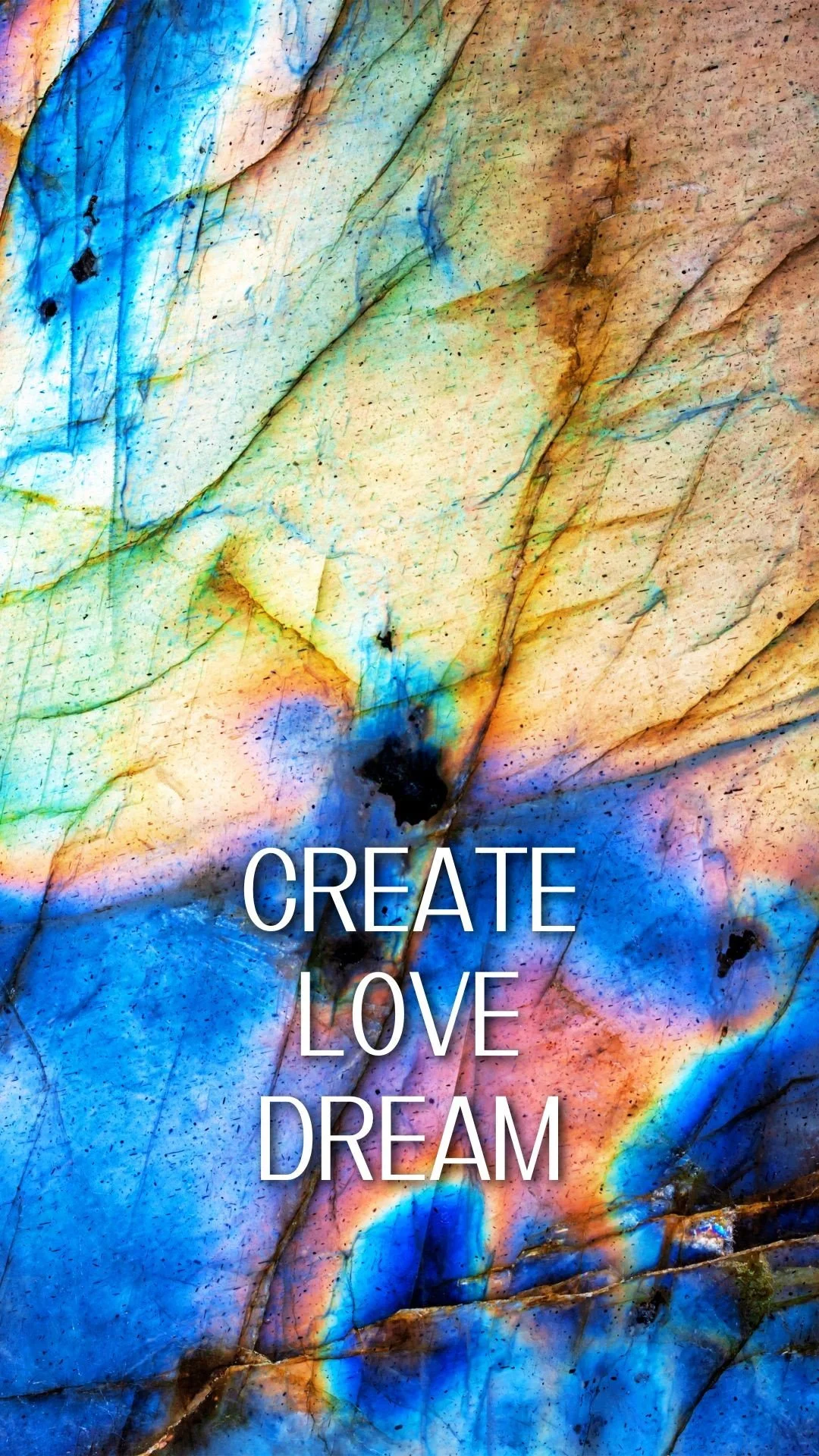 Create Love Dream Motivational Phone Wallpaper Stone Texture.jpeg
