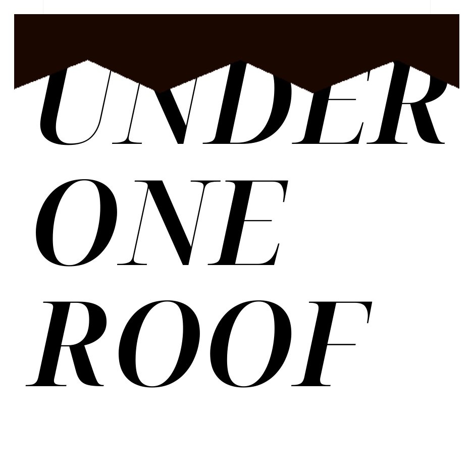 UNDER ONE ROOF