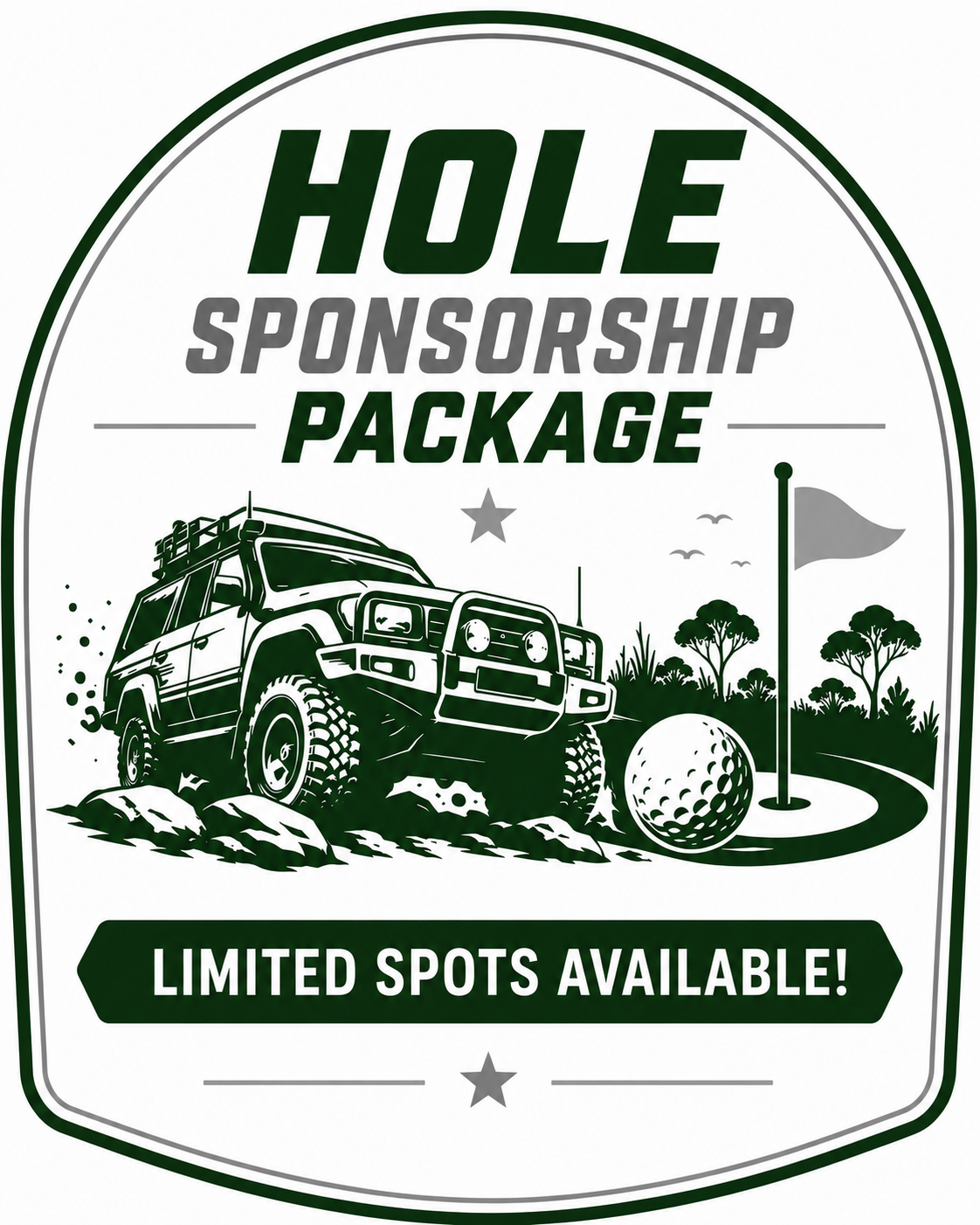 A promotional sign for a golf course sponsor package, featuring a green and white color scheme with an illustration of a rugged off-road vehicle, a golf ball, and a flag on a golf tee, with trees and birds in the background, and text indicating limited spots available.