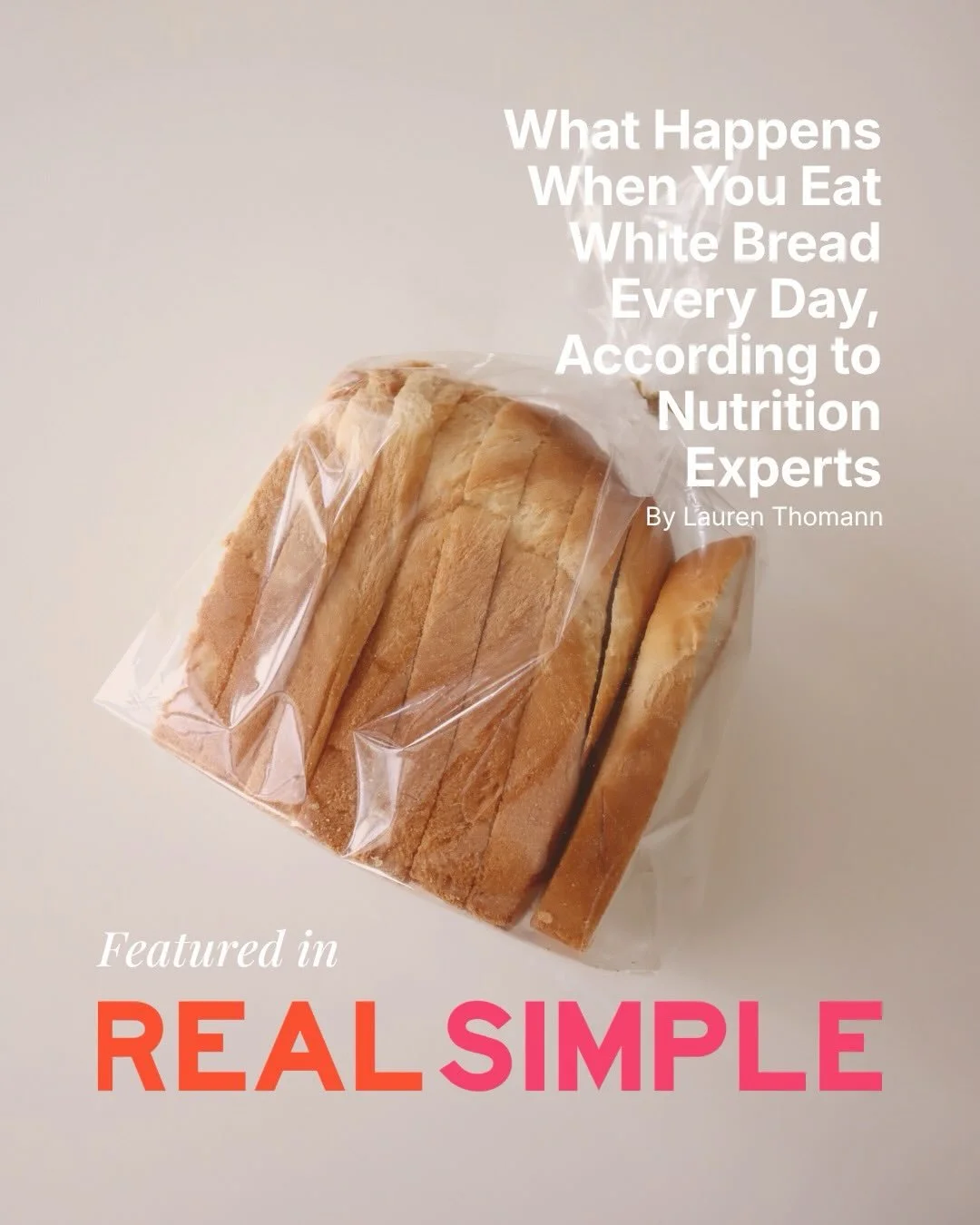 Thrilled to be featured in @real_simple 💕 on what is always considered off-limit when it comes to the health and weight loss convo 🍞 🥖 🥯 

The question wasn&rsquo;t &ldquo;is white bread bad?&rdquo;
The question was: what does it actually do to y