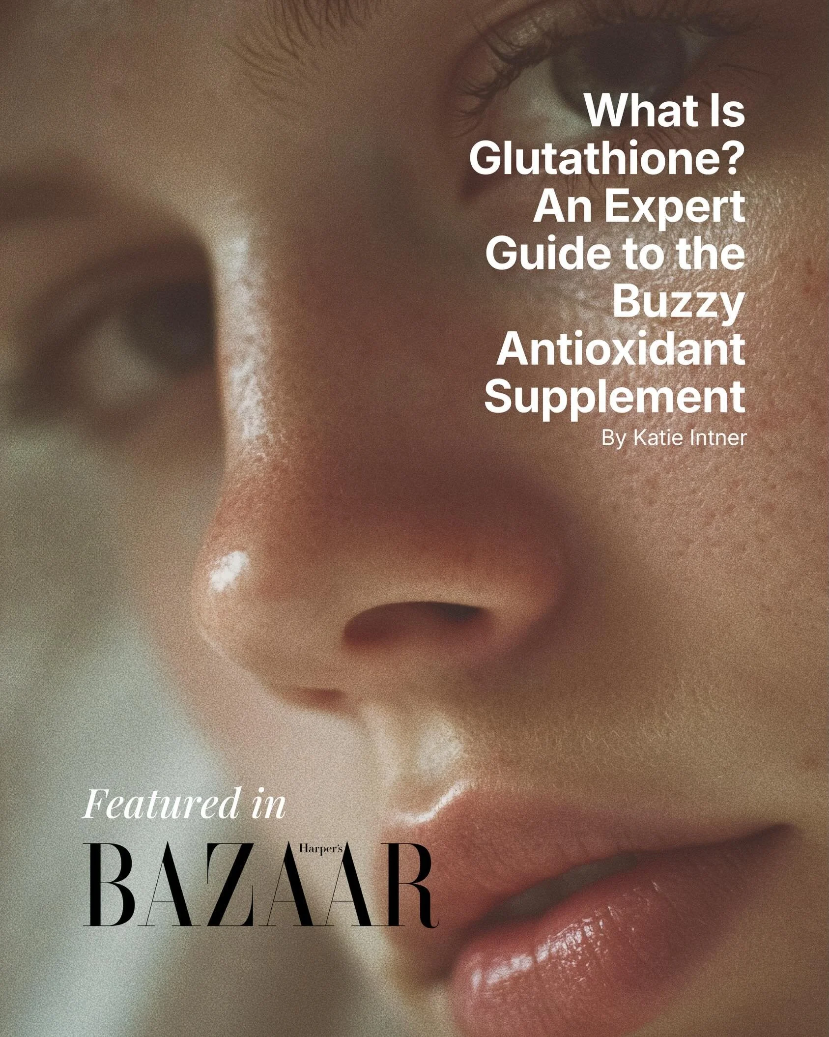 Check out my latest feature in @harpersbazaar on glutathione, the &laquo;master antioxidant&raquo; everyone&rsquo;s chasing for skin, gut, and total-body health ✨ 

The verdict? It&rsquo;s the real deal. But here&rsquo;s the twist most people miss: y