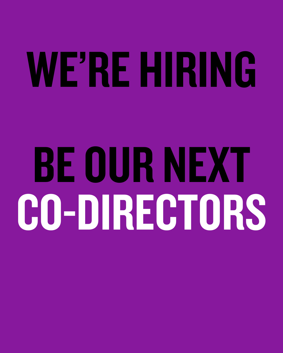 WE’RE RECRUITING: Co-Directors