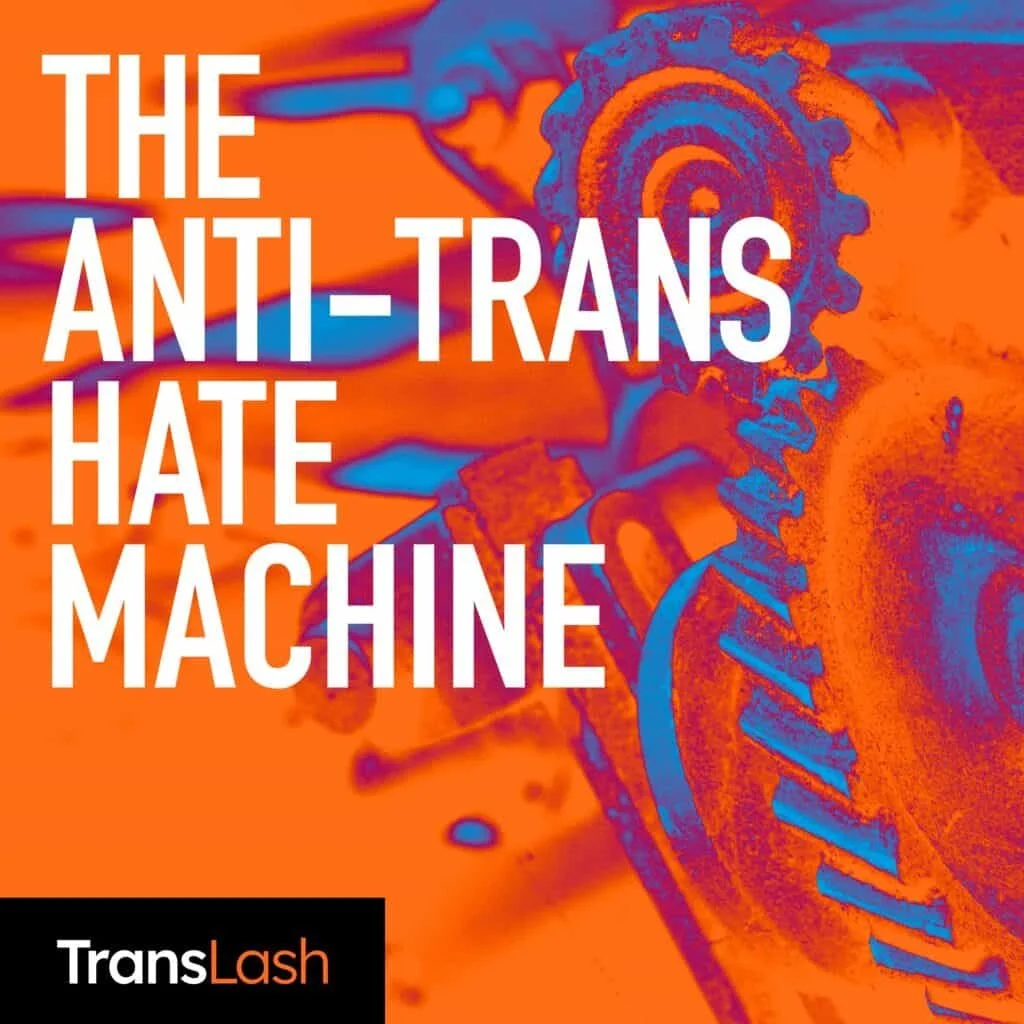 The Anti Trans Hate Machine