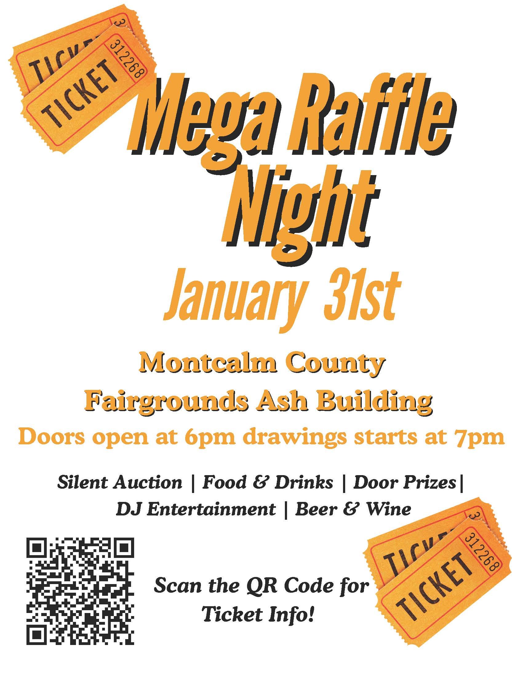 Event flyer for Mega Raffle Night on January 31st at Montcalm County Fairgrounds Ash Building, featuring silent auction, food and drinks, door prizes, DJ entertainment, beer and wine. Doors open at 6pm, drawings start at 7pm. Includes QR code for ticket info.