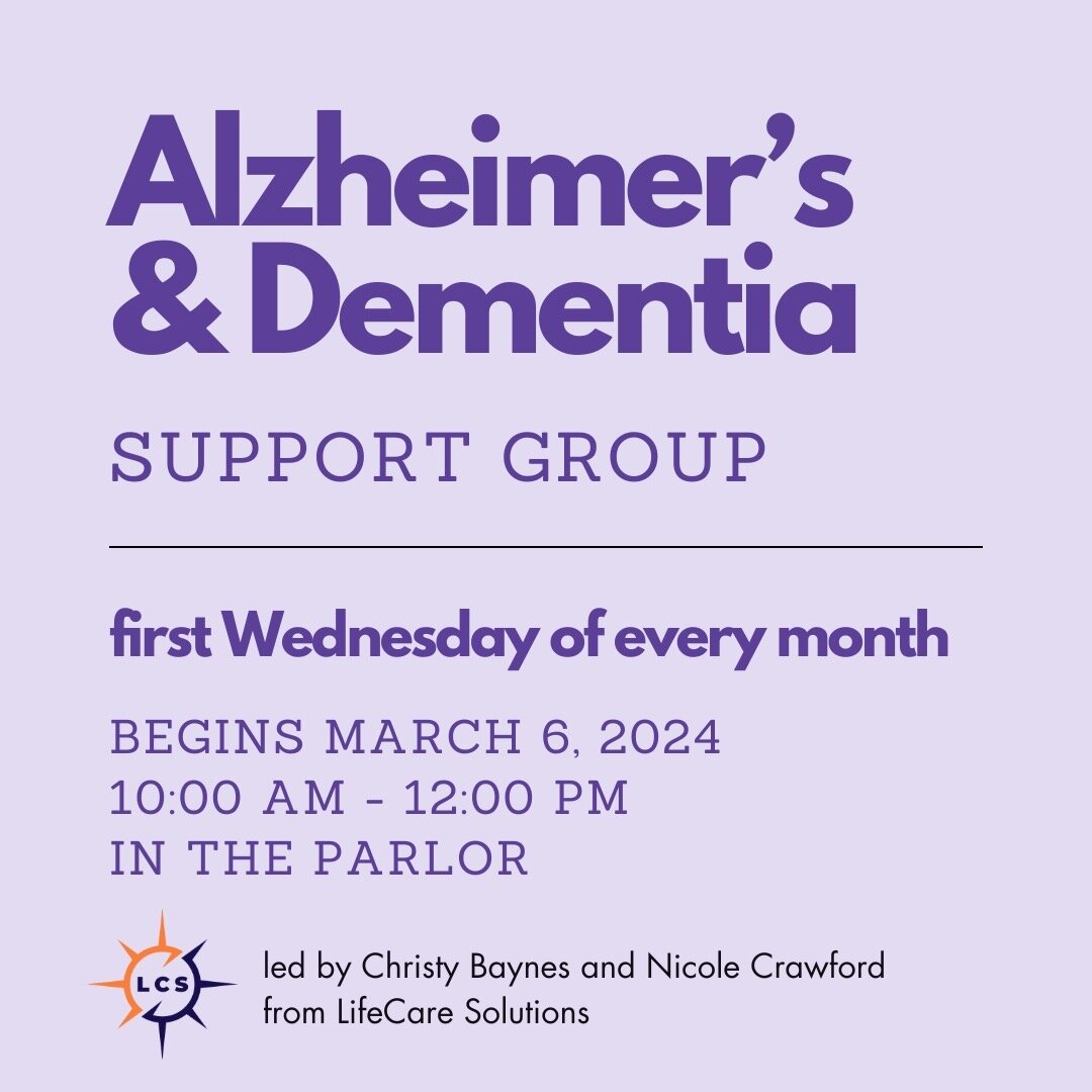 Monthly Alzheimer's &amp; Dementia Caregiver Support Group starting March 6 at 10a in the Parlor!

If you are caring for a loved one with Alzheimer&rsquo;s, dementia, or any form of cognitive impairment, you are invited to  join our caregivers suppor