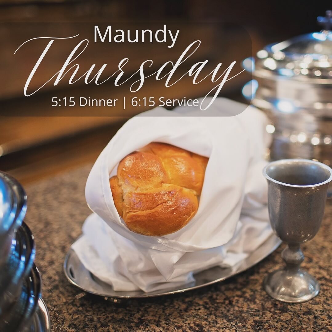 Maundy Thursday. Join us tonight for dinner at 5:15 and a communion service at 6:15. Nursery childcare will be available.