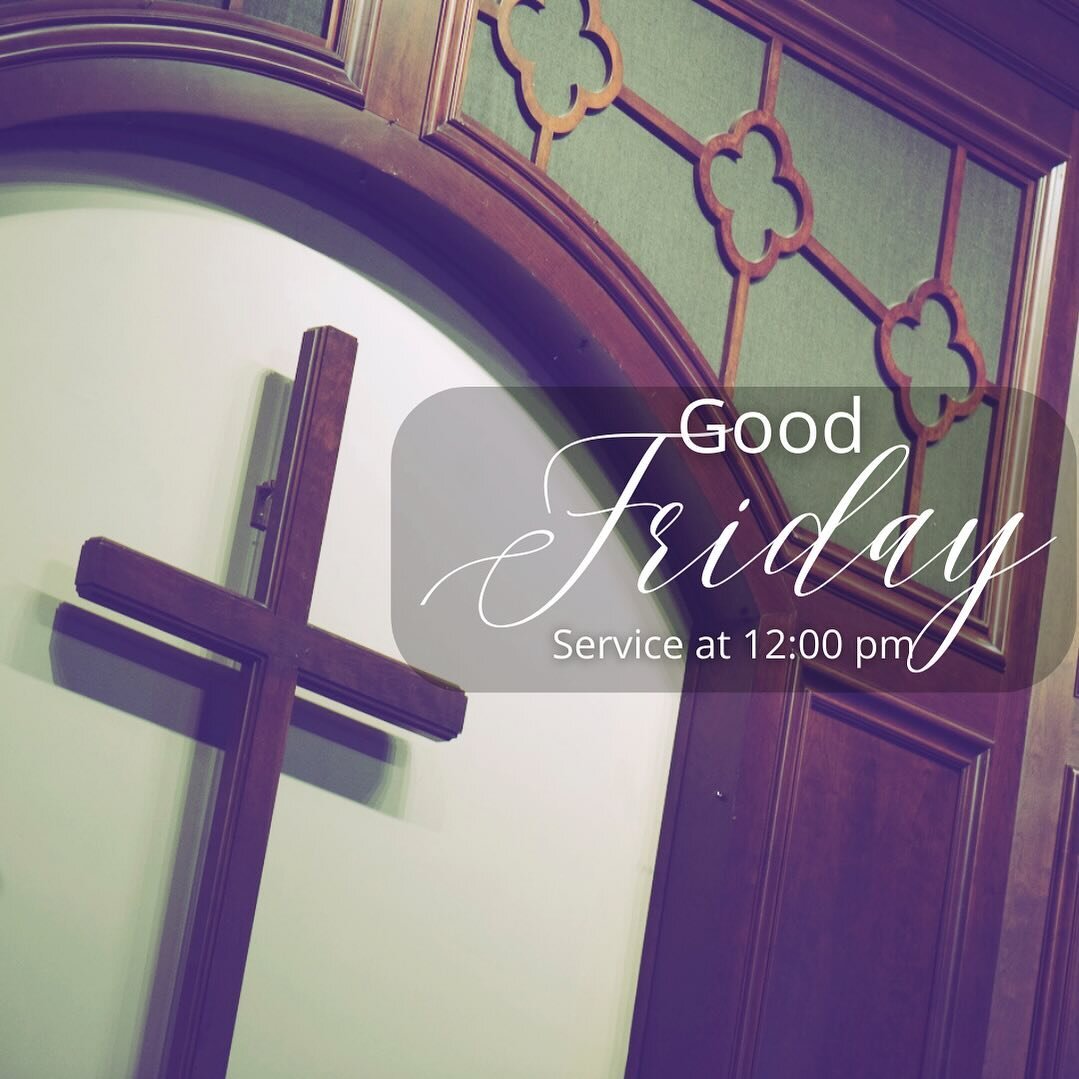 Join us at noon today for our Good Friday service. Nursery childcare will be available.