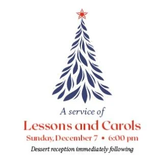 Our Lessons &amp; Carols service is Sunday, December 7, at 6:00 pm! Please join us for this time of worship les by our Chancel and Children&rsquo;s Choirs. Nursery childcare will be available, and we have a dessert reception immediately following.