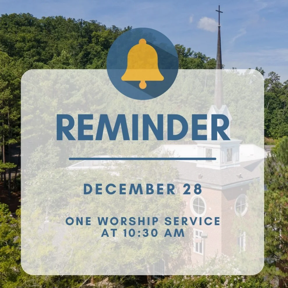 Join us tomorrow for our ONE worship service at 10:30. We will not have Sunday School but will resume our regular schedule on Sunday, January 4.