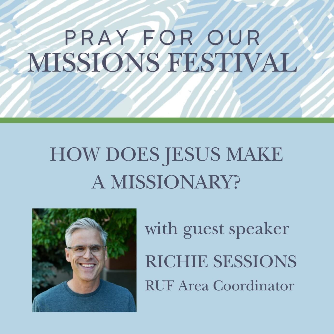 Pray for our Missions Festival speaker Richie Sessions, who will be preaching three stories from the gospels on how Jesus propels us into mission.