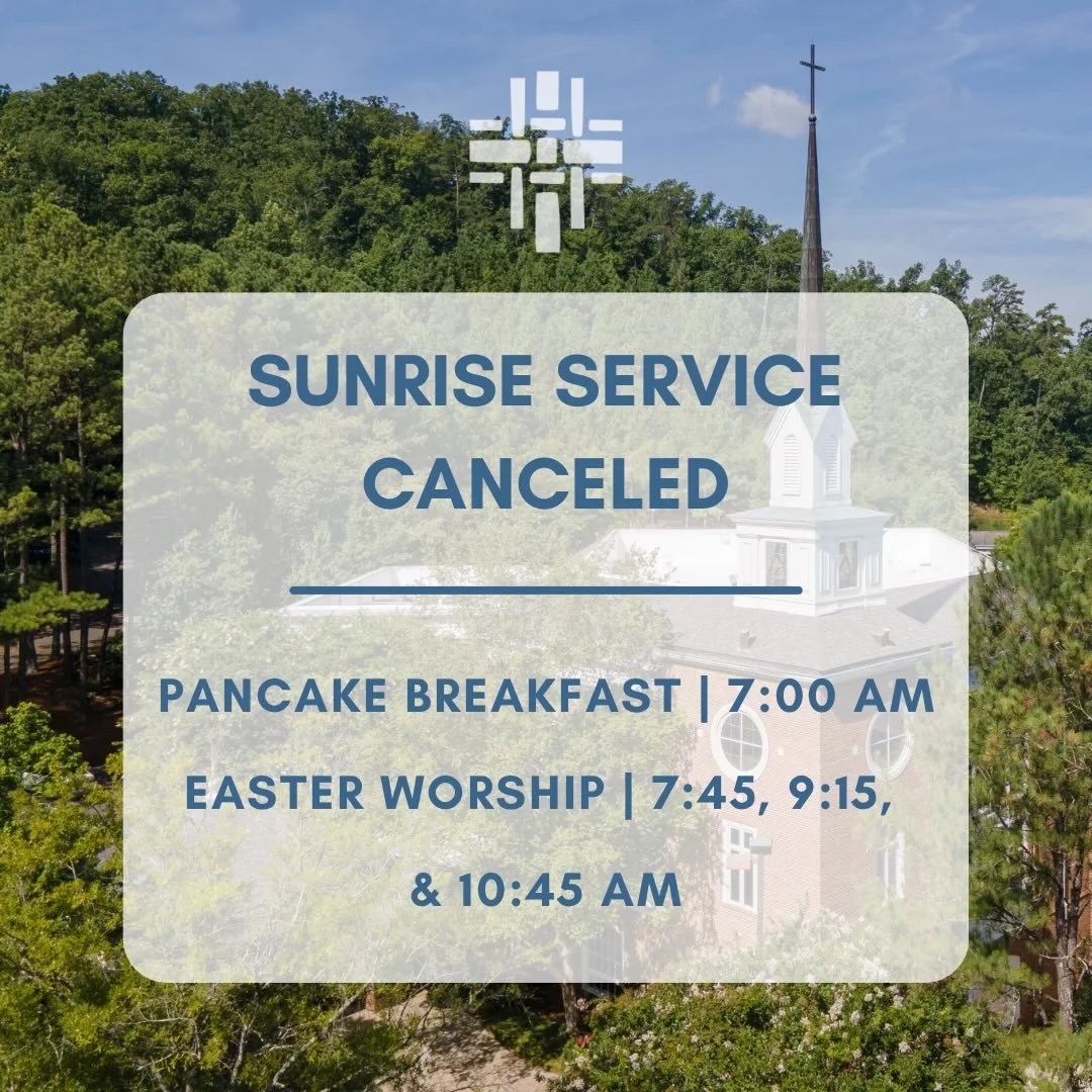 Unfortunately, we have had to cancel our Sunrise Service on Easter morning, but please join us for our Pancake Breakfast at 7:00 and for one of our gathered worship services at 7:45, 9:15, and 10:45. We look forward to seeing you on this joyful resur