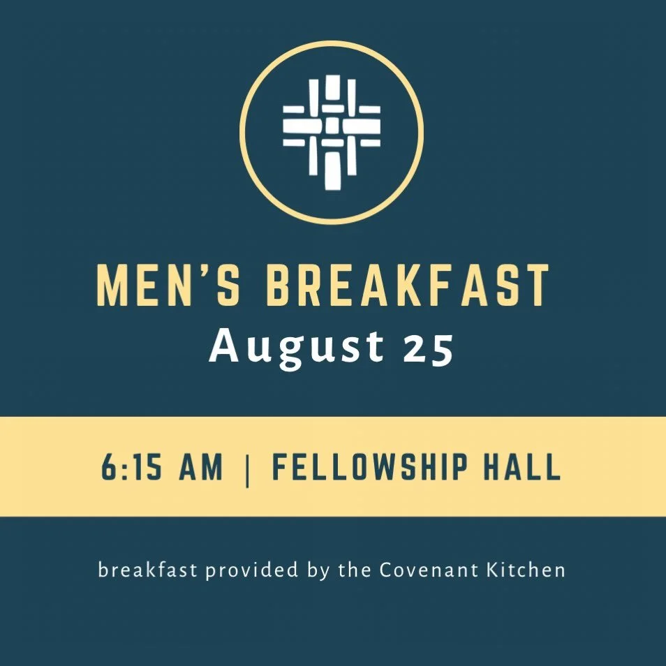 Join us for our first Men&rsquo;s Breakfast of the fall! Tuesday, August 25, at 6:15 am in the Fellowship Hall.