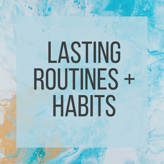 Lasting Routines and Habits Life Solved Coaching Executive Function Support.png