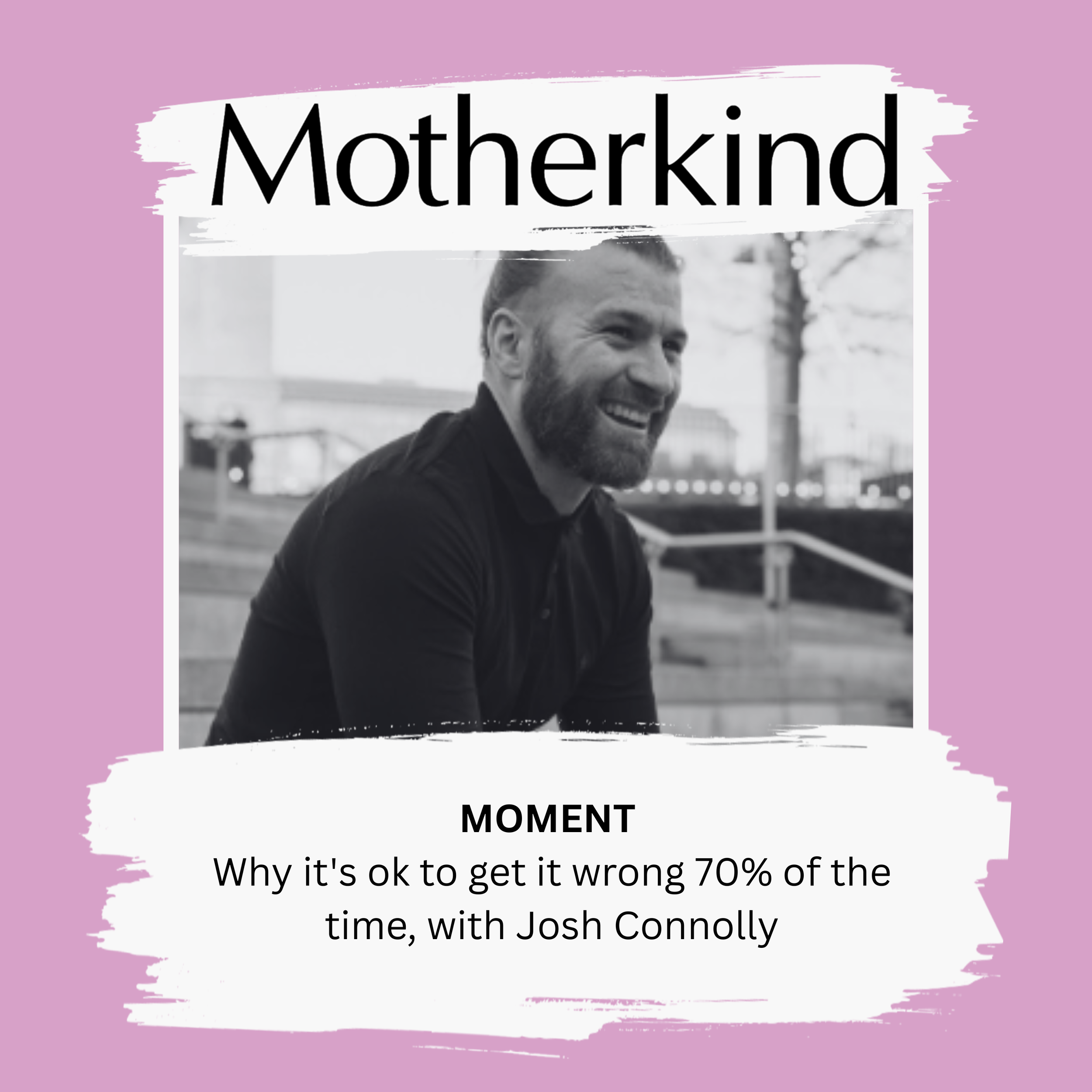 MOMENT | Why it's ok to get it wrong 70% of the time, with Josh Connolly