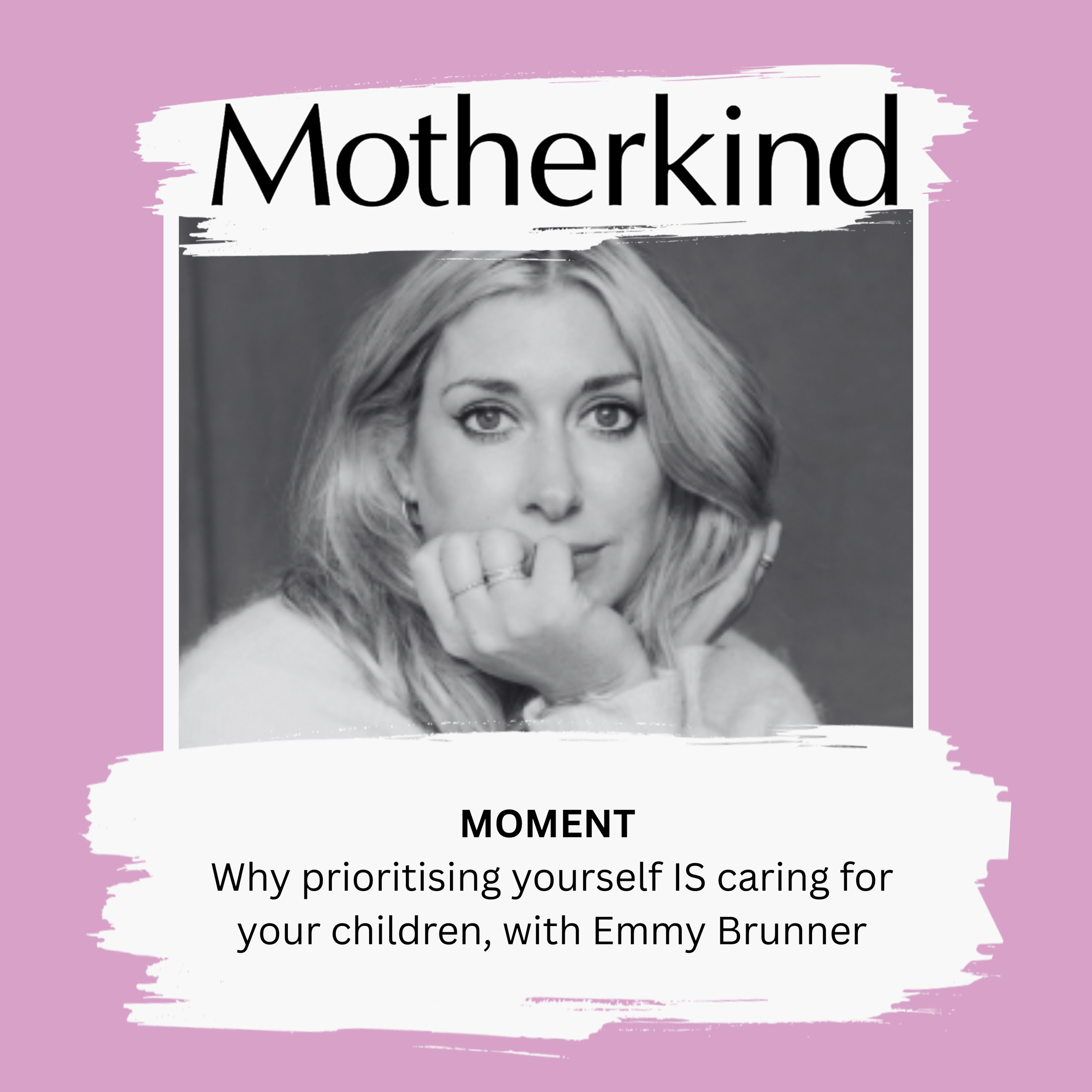 MOMENT | Why prioritising yourself IS caring for your children, with Emmy Brunner